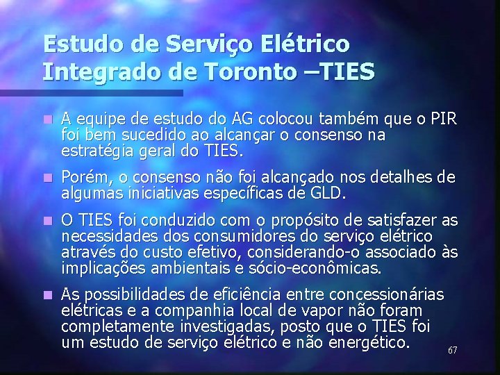 Estudo de Serviço Elétrico Integrado de Toronto –TIES n A equipe de estudo do