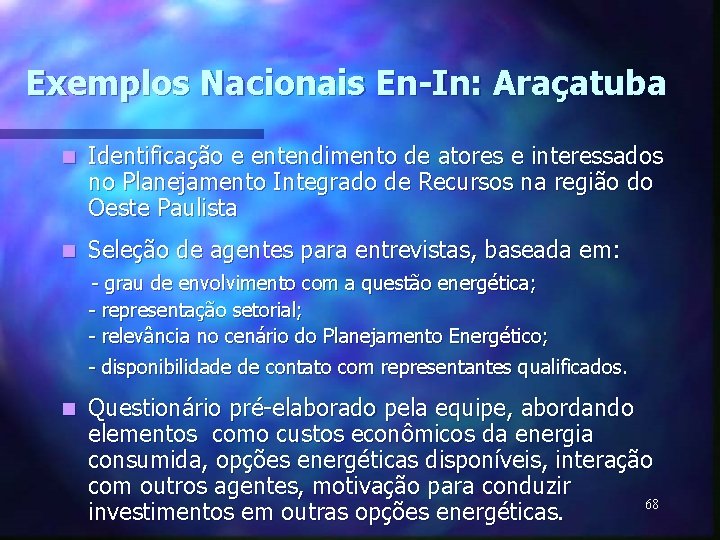 Exemplos Nacionais En-In: Araçatuba n Identificação e entendimento de atores e interessados no Planejamento