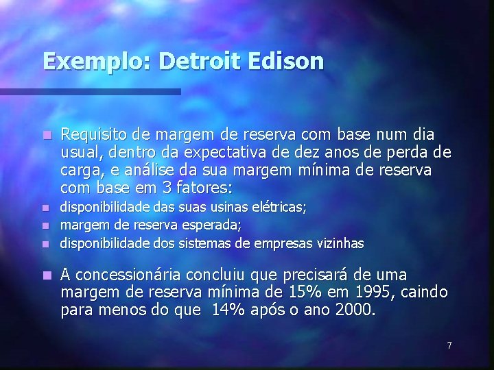 Exemplo: Detroit Edison n Requisito de margem de reserva com base num dia usual,