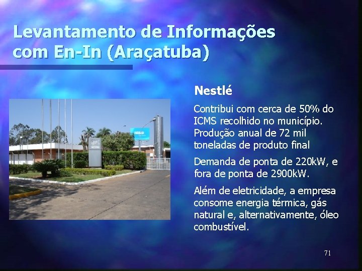 Levantamento de Informações com En-In (Araçatuba) Nestlé Contribui com cerca de 50% do ICMS