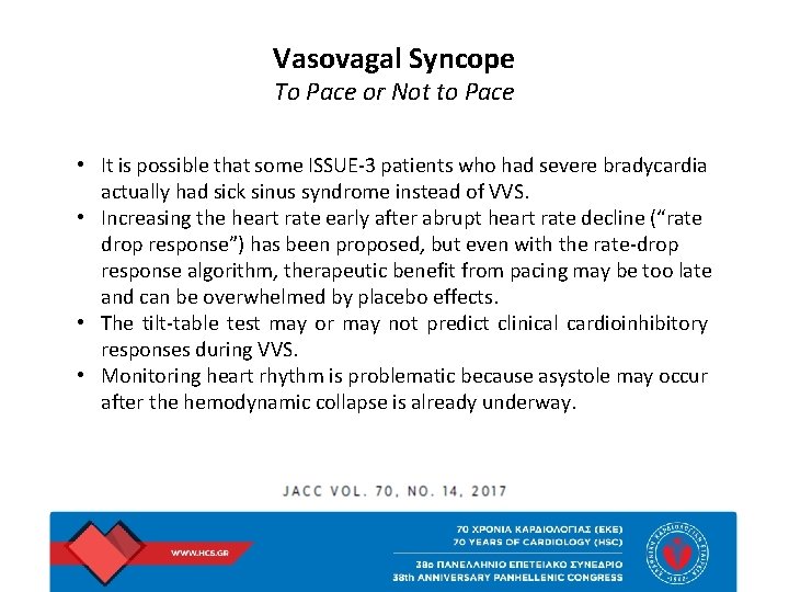 Vasovagal Syncope To Pace or Not to Pace • It is possible that some