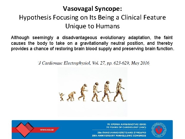 Vasovagal Syncope: Hypothesis Focusing on Its Being a Clinical Feature Unique to Humans Although