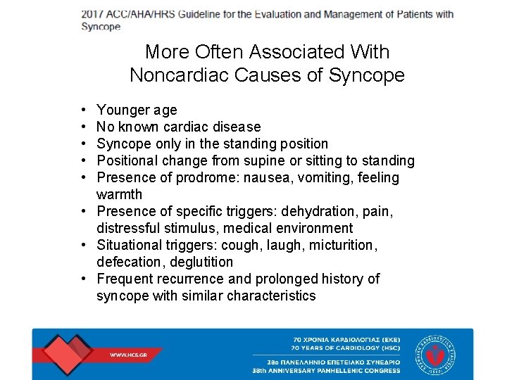 More Often Associated With Noncardiac Causes of Syncope • • • Younger age No