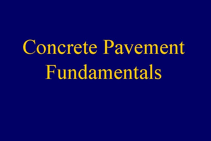Concrete Pavement Fundamentals 