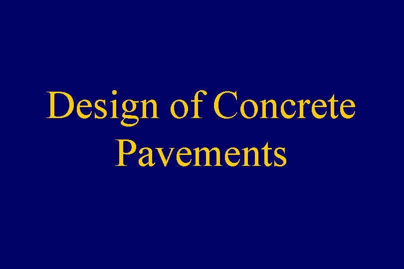 Design of Concrete Pavements 