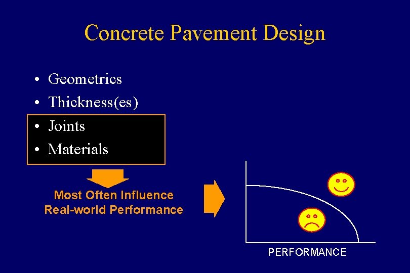 Concrete Pavement Design • • Geometrics Thickness(es) Joints Materials Most Often Influence Real-world Performance