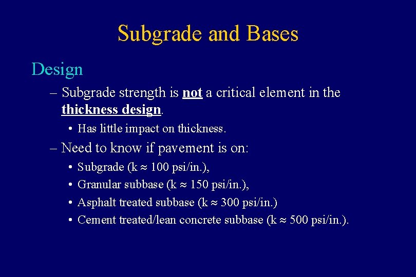 Subgrade and Bases Design – Subgrade strength is not a critical element in the