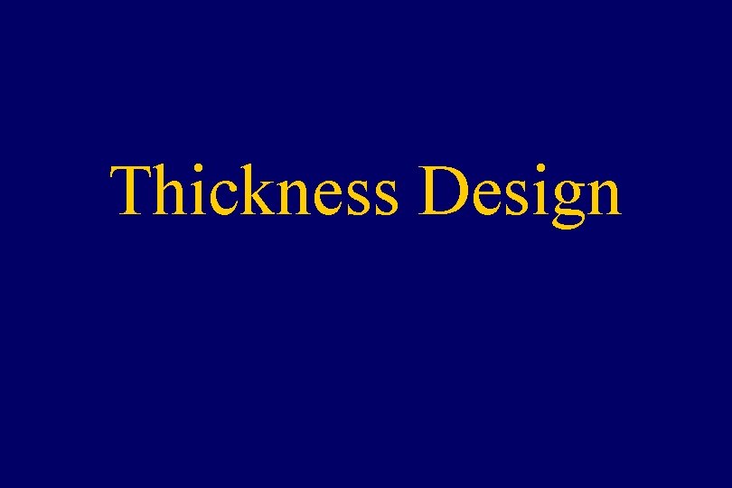 Thickness Design 