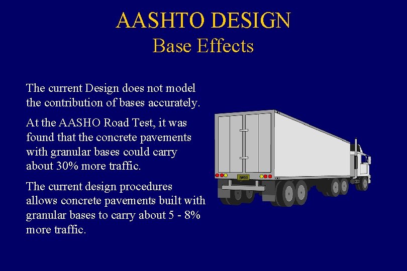 AASHTO DESIGN Base Effects The current Design does not model the contribution of bases