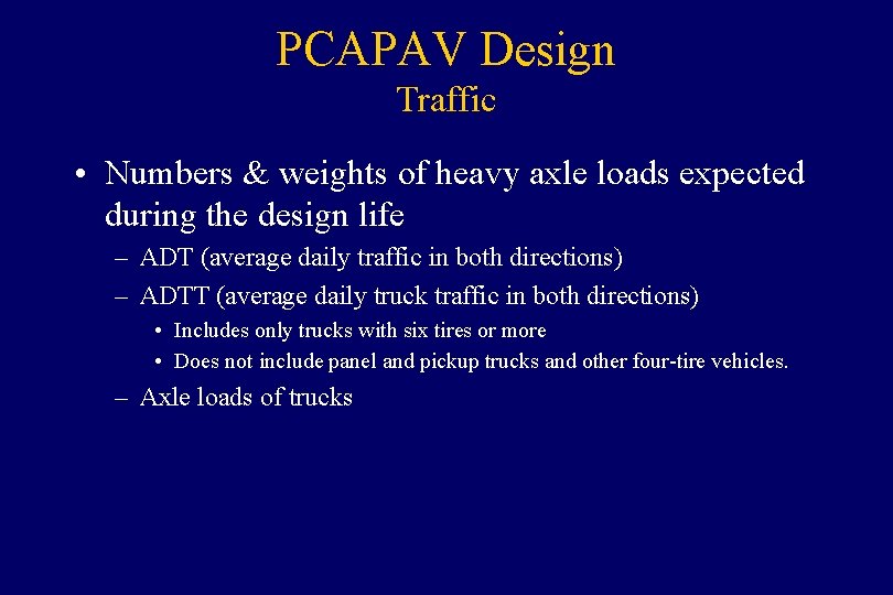 PCAPAV Design Traffic • Numbers & weights of heavy axle loads expected during the