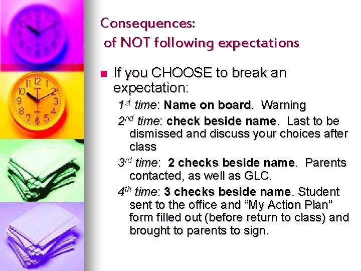 Consequences: of NOT following expectations n If you CHOOSE to break an expectation: 1