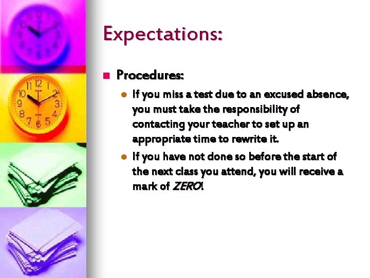 Expectations: n Procedures: l l If you miss a test due to an excused
