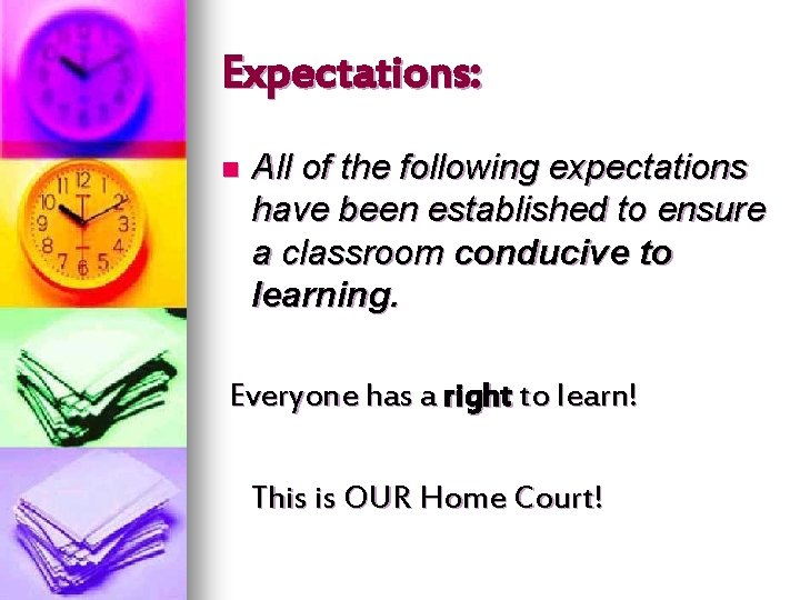 Expectations: n All of the following expectations have been established to ensure a classroom