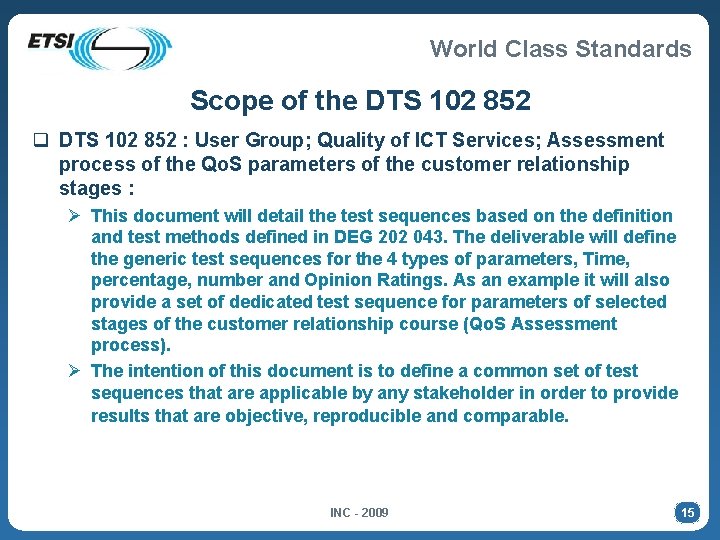 World Class Standards Scope of the DTS 102 852 q DTS 102 852 :