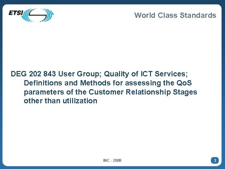 World Class Standards DEG 202 843 User Group; Quality of ICT Services; Definitions and