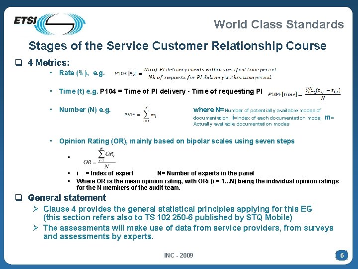 World Class Standards Stages of the Service Customer Relationship Course q 4 Metrics: •