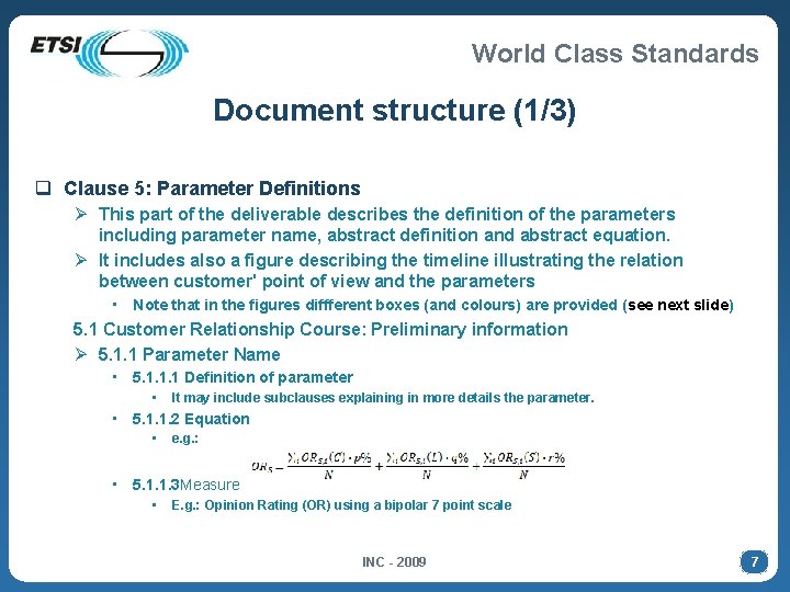 World Class Standards Document structure (1/3) q Clause 5: Parameter Definitions Ø This part