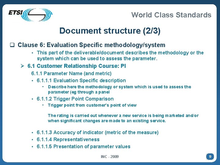 World Class Standards Document structure (2/3) q Clause 6: Evaluation Specific methodology/system • This