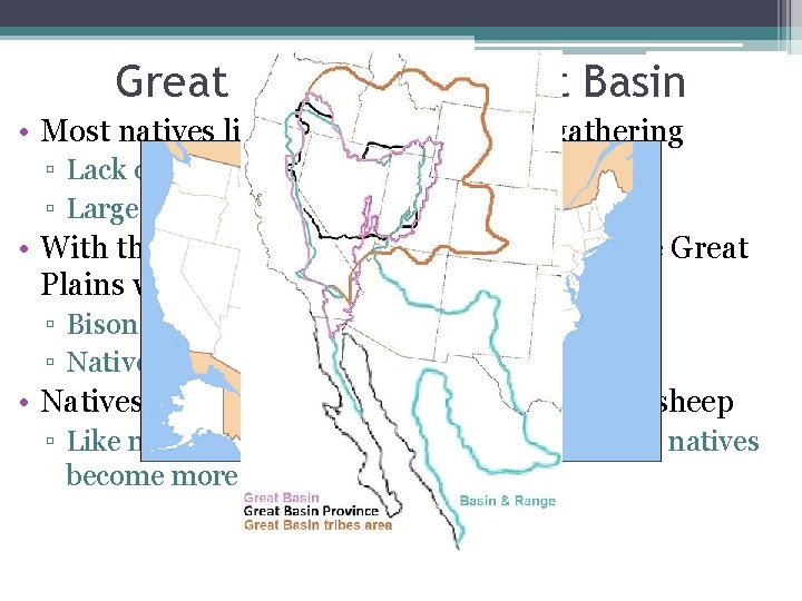 Great Plains and Great Basin • Most natives lived off of hunting and gathering