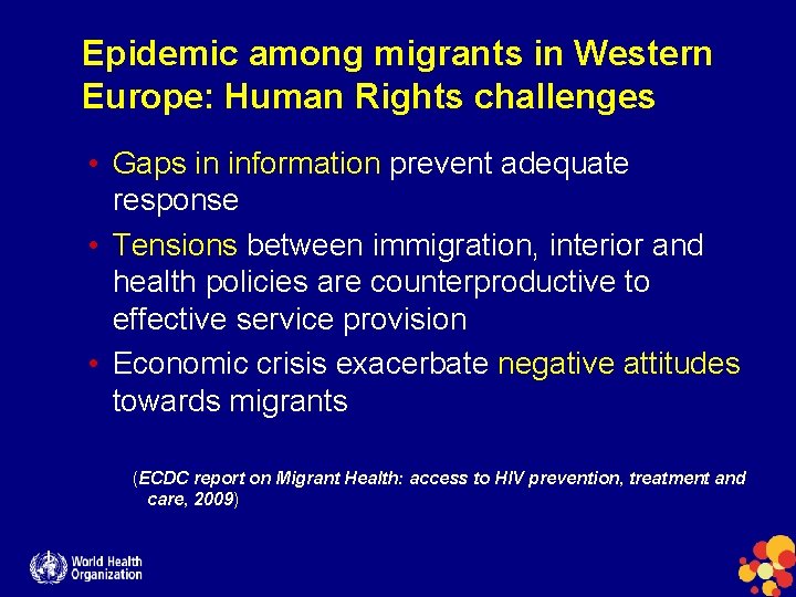 Epidemic among migrants in Western Europe: Human Rights challenges • Gaps in information prevent