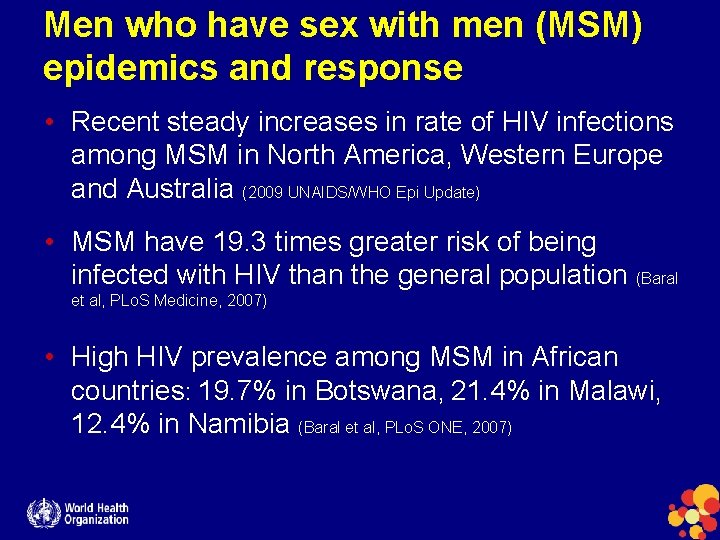 Men who have sex with men (MSM) epidemics and response • Recent steady increases