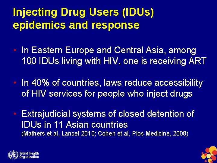 Injecting Drug Users (IDUs) epidemics and response • In Eastern Europe and Central Asia,