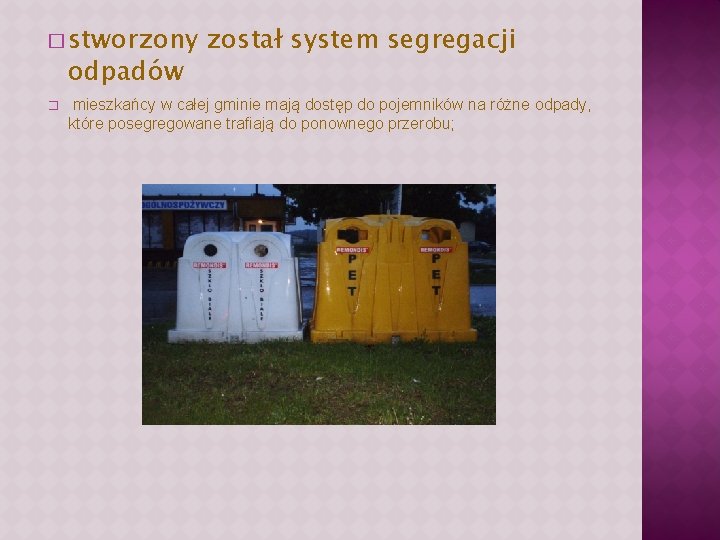 � stworzony odpadów � został system segregacji mieszkańcy w całej gminie mają dostęp do � stworzony odpadów � został system segregacji mieszkańcy w całej gminie mają dostęp do