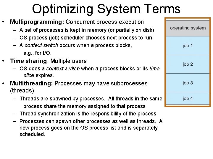Optimizing System Terms • Multiprogramming: Concurrent process execution – A set of processes is