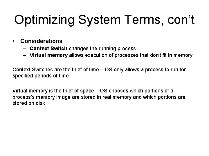 Optimizing System Terms, con’t • Considerations – Context Switch changes the running process –