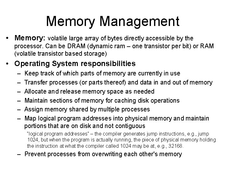 Memory Management • Memory: volatile large array of bytes directly accessible by the processor.