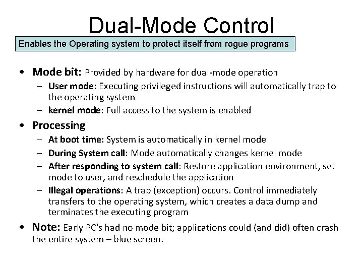 Dual-Mode Control Enables the Operating system to protect itself from rogue programs • Mode