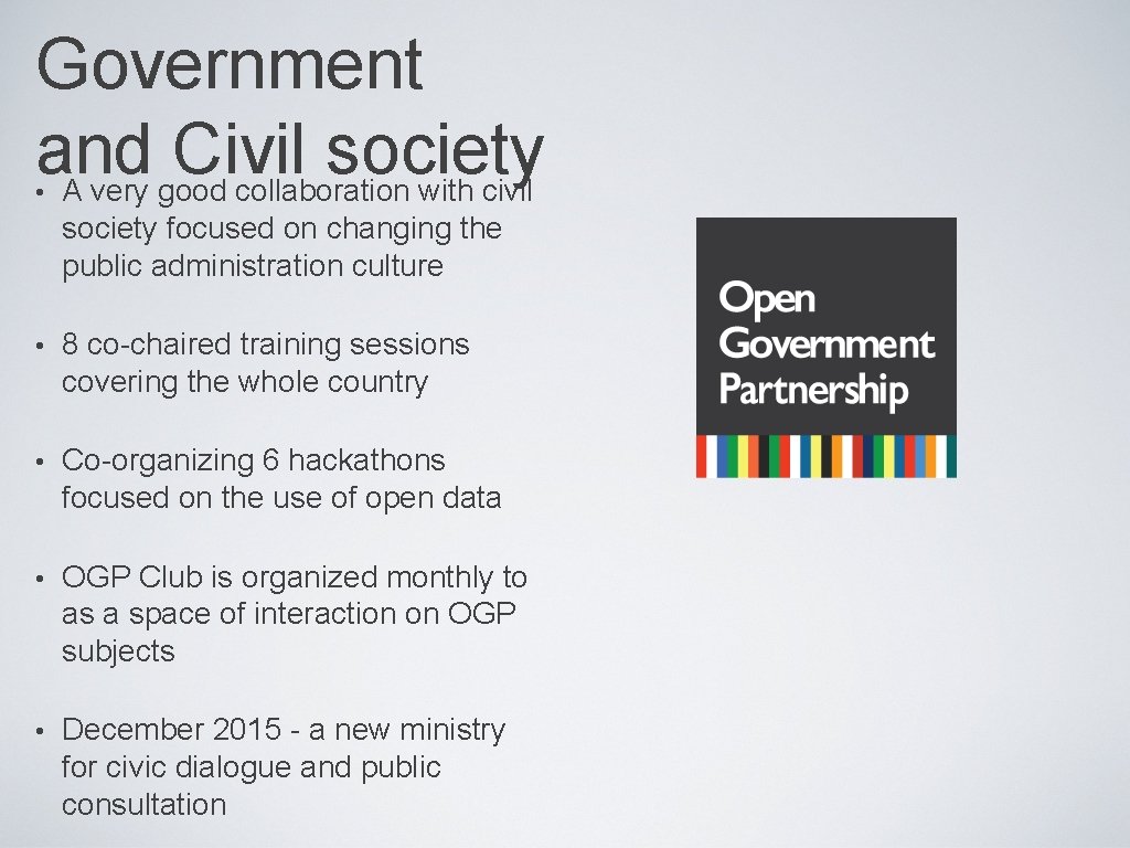 Government and Civil society A very good collaboration with civil • society focused on