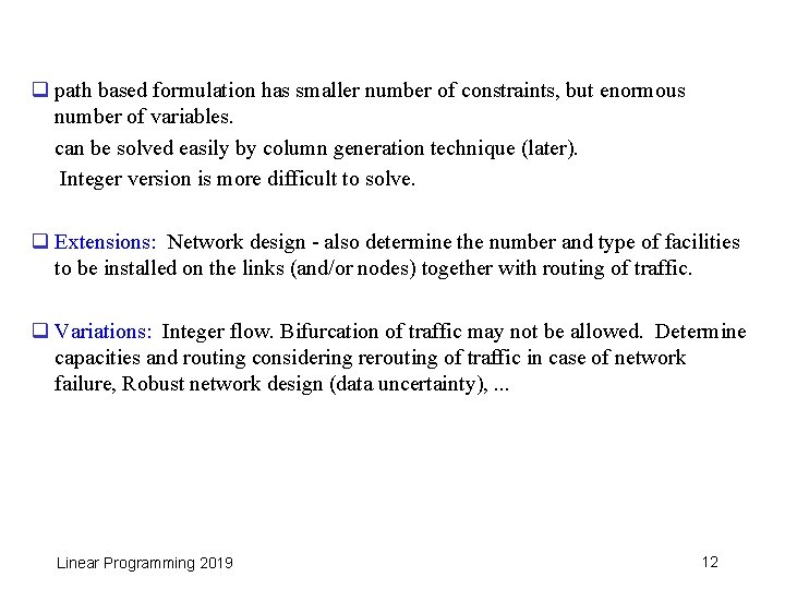 q path based formulation has smaller number of constraints, but enormous number of variables.