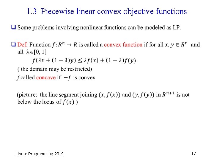1. 3 Piecewise linear convex objective functions q Linear Programming 2019 17 