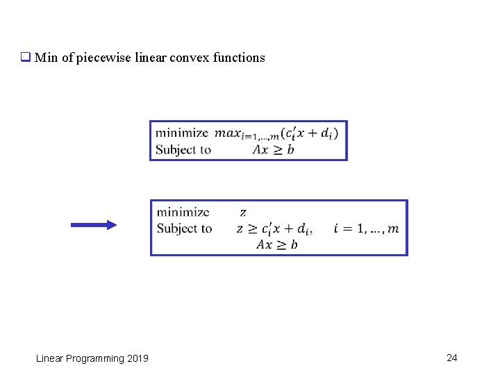 q Min of piecewise linear convex functions Linear Programming 2019 24 