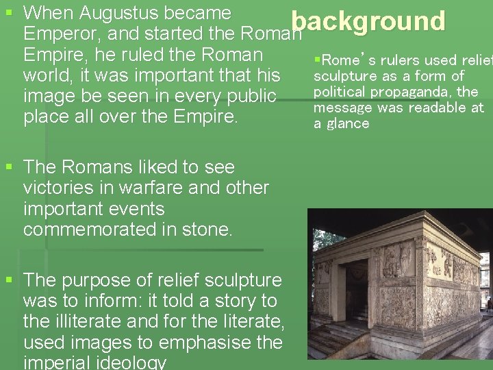 § When Augustus became background Emperor, and started the Roman Empire, he ruled the