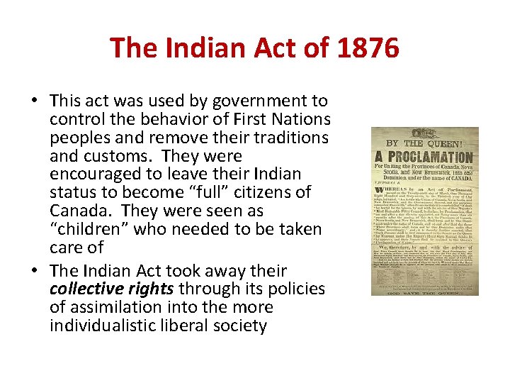 The Indian Act of 1876 • This act was used by government to control