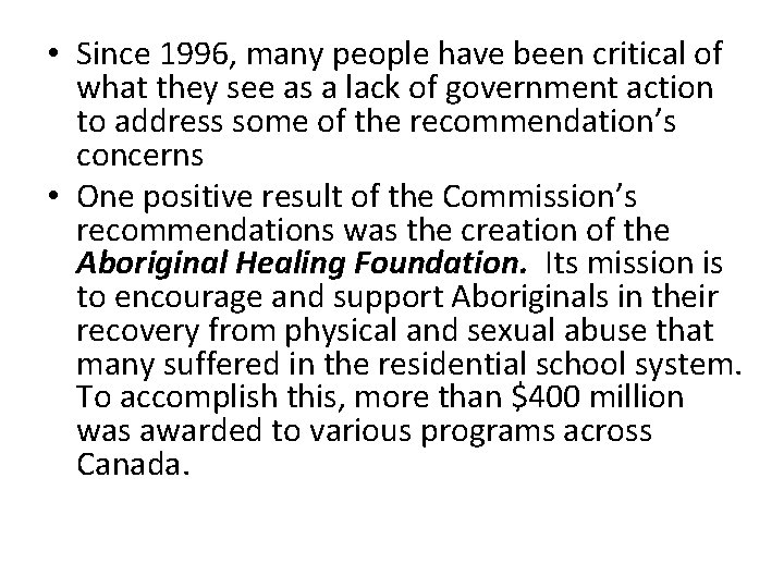  • Since 1996, many people have been critical of what they see as