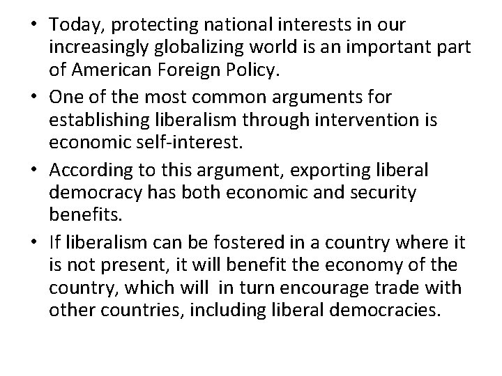  • Today, protecting national interests in our increasingly globalizing world is an important