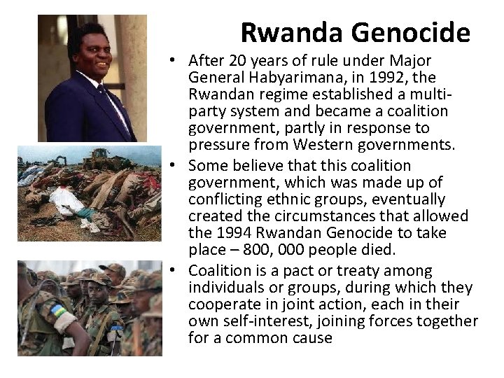 Rwanda Genocide • After 20 years of rule under Major General Habyarimana, in 1992,