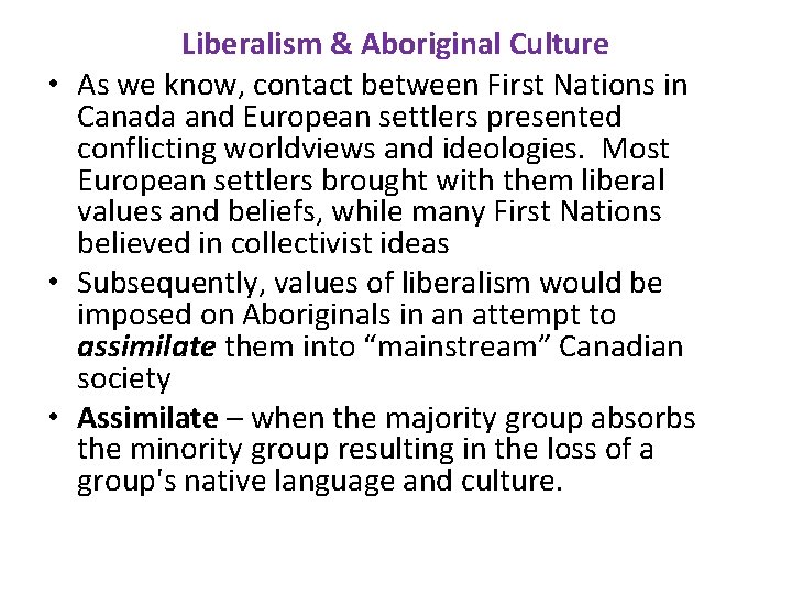 Liberalism & Aboriginal Culture • As we know, contact between First Nations in Canada