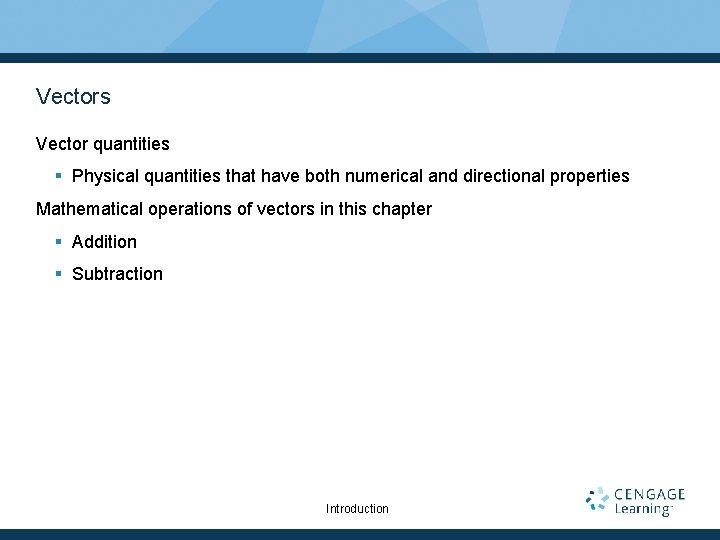 Vectors Vector quantities § Physical quantities that have both numerical and directional properties Mathematical