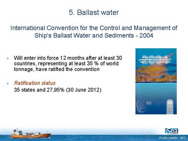 5. Ballast water International Convention for the Control and Management of Ship’s Ballast Water