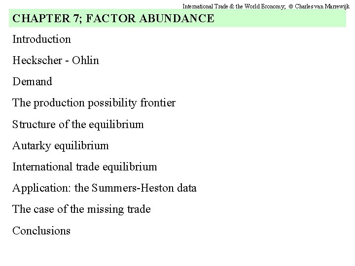 International Trade & the World Economy; Charles van Marrewijk CHAPTER 7; FACTOR ABUNDANCE Introduction