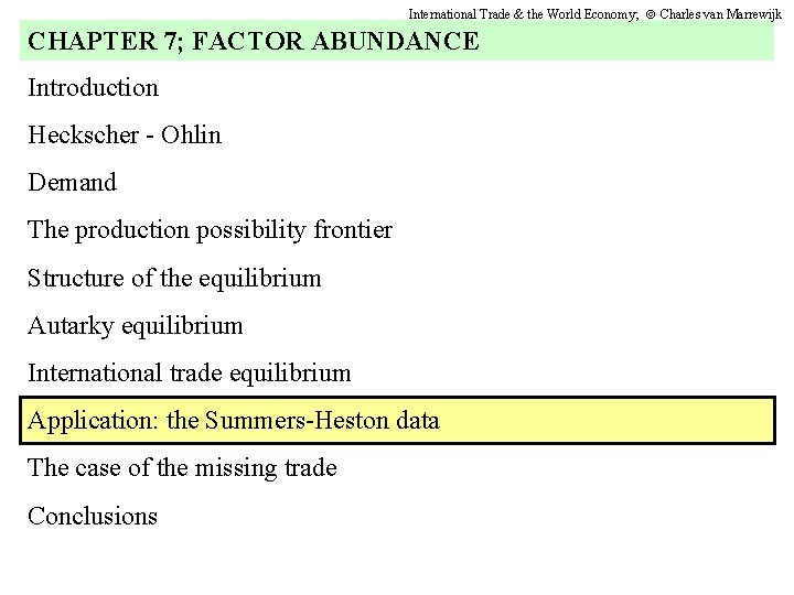 International Trade & the World Economy; Charles van Marrewijk CHAPTER 7; FACTOR ABUNDANCE Introduction