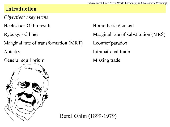 International Trade & the World Economy; Charles van Marrewijk Introduction Bertil Ohlin (1899 -1979)