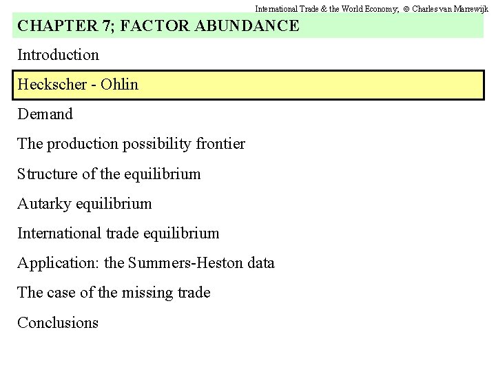 International Trade & the World Economy; Charles van Marrewijk CHAPTER 7; FACTOR ABUNDANCE Introduction