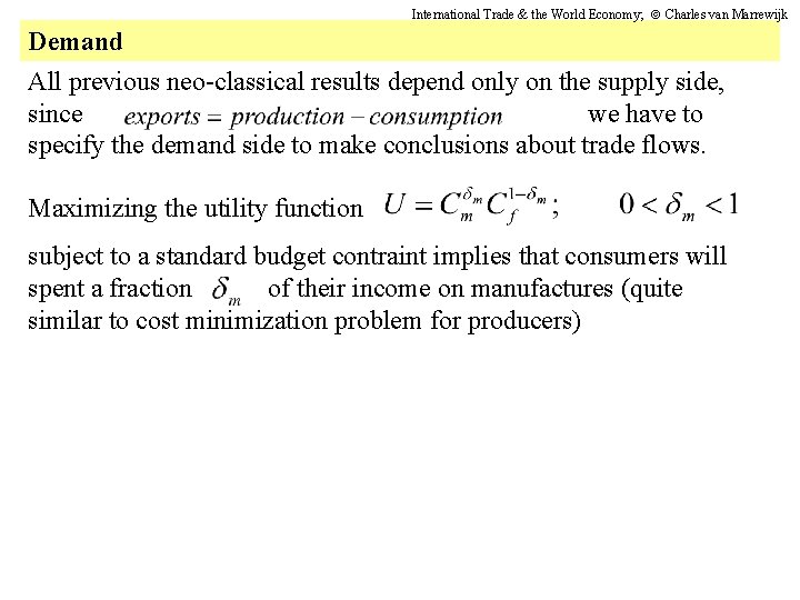 International Trade & the World Economy; Charles van Marrewijk Demand All previous neo-classical results