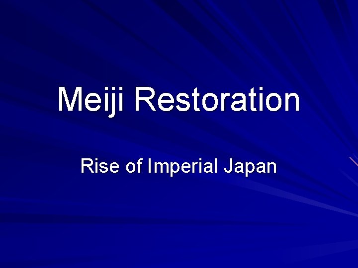 Meiji Restoration Rise of Imperial Japan 