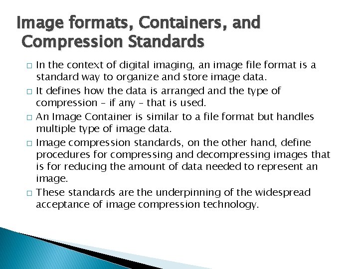 Image formats, Containers, and Compression Standards � � � In the context of digital